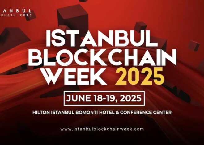 İstanbul Blockchain Week 2025, Blokzincir İnovasyonunu İstanbul’da Toplayacak